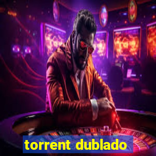 torrent dublado